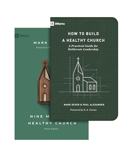 Nine Marks of a Healthy Church / How to Build a Healthy Church: A Practical Guide for Deliberate Leadership (9marks)