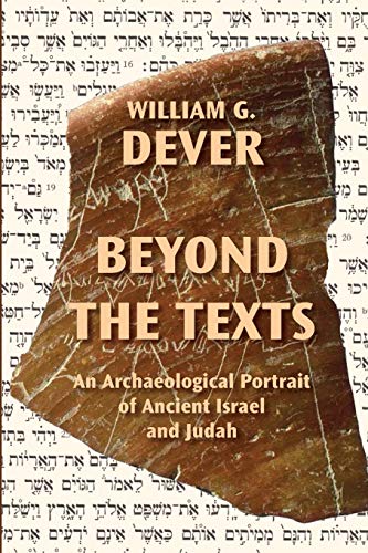 Beyond the Texts: An Archaeological Portrait of Ancient Israel and Judah von SBL Press