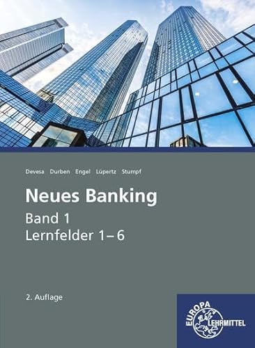 Neues Banking Band 1: Lernfelder 1-6 von Europa-Lehrmittel