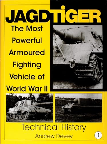 Jagdtiger: The Most Powerful Armoured Fighting Vehicle of World War II : Technical History (1) (Schiffer Military History, Band 1) von SCHIFFER MILITARY