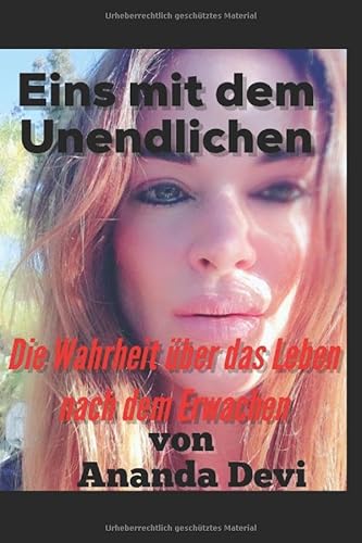 Eins mit dem Unendlichen (German Edition): Die Wahrheit über das Leben nach dem Erwachen von Independently published