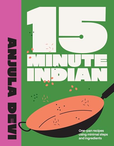 15-Minute Indian: One-pan recipes using minimal steps and ingredients von Carnival
