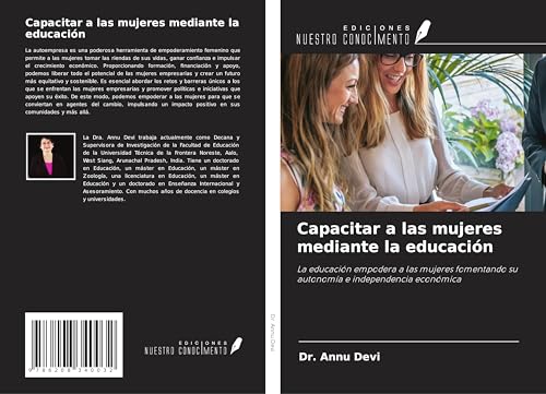 Capacitar a las mujeres mediante la educación: La educación empodera a las mujeres fomentando su autonomía e independencia económica