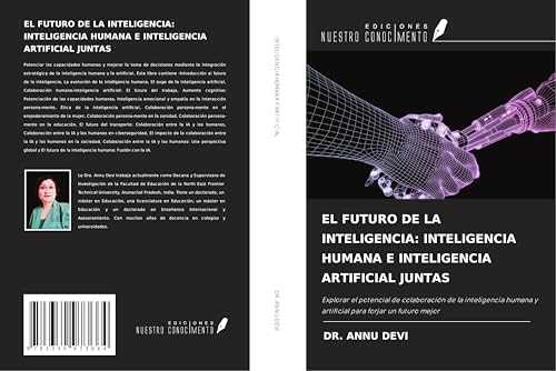 EL FUTURO DE LA INTELIGENCIA: INTELIGENCIA HUMANA E INTELIGENCIA ARTIFICIAL JUNTAS: Explorar el potencial de colaboración de la inteligencia humana y artificial para forjar un futuro mejor EL FUTURO DE LA INTELIGENCIA: INTELIGENCIA HUMANA E INTELIGENCIA ARTIFICIAL JUNTAS: Explorar el potencial de colaboración de la inteligencia humana y artificial para forjar un futuro mejor von Ediciones Nuestro Conocimiento