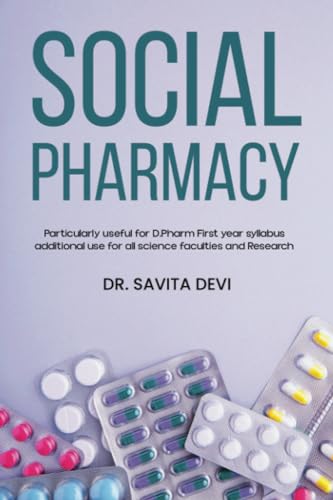 Social Pharmacy: Particularly useful for D. Pharm First year syllabus additional use for all science faculties and Research von Blue Rose Publishers