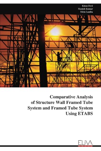 Comparative Analysis of Structure Wall Framed Tube System and Framed Tube System Using ETABS von Eliva Press