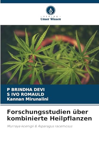 Forschungsstudien über kombinierte Heilpflanzen: Murraya koenigii & Asparagus racemosus von Verlag Unser Wissen