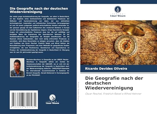 Die Geografie nach der deutschen Wiedervereinigung: Oscar Peschel, Friedrich Ratzel e Alfred Hetnner von Verlag Unser Wissen