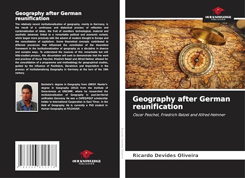 Geography after German reunification: Oscar Peschel, Friedrich Ratzel and Alfred Hetnner von Our Knowledge Publishing