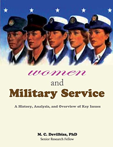 Women and Military Service - A History, Analysis and Overview of Key Issues von CREATESPACE