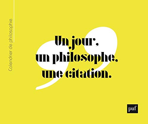 Calendrier perpétuel de philosophie: Un jour, un philosophe, une citation