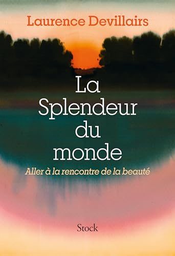 La splendeur du monde: Aller à la rencontre de la beauté von STOCK