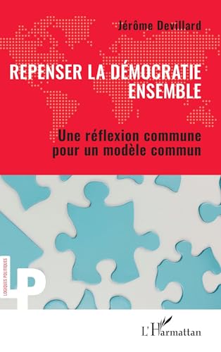Repenser la démocratie ensemble: Une réflexion commune pour un modèle commun von Editions L'Harmattan
