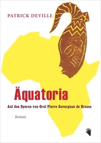 Aequatoria: Auf den Spuren von Pierre Savorgnan de Brazza