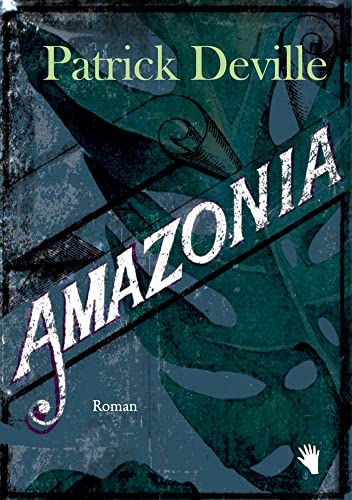 Amazonia: Ungekürzte Ausgabe