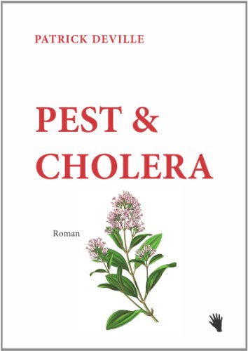 Pest & Cholera: Roman: Roman. Ausgezeichnet mit dem Prix Femina 2012 und dem Prix du Roman FNAC 2012