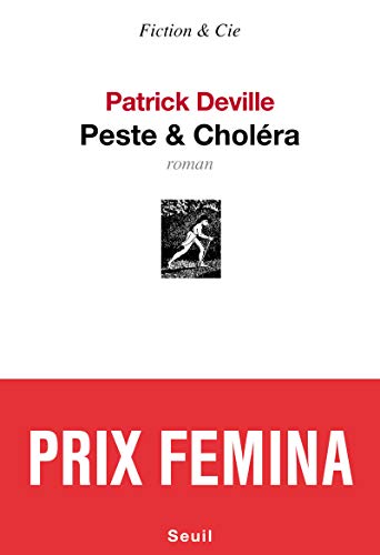 Peste & Cholera: Roman. Ausgezeichnet mit dem Prix Femina 2012 und dem Prix du Roman FNAC 2012 von Seuil