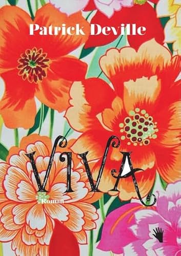 Viva: Ausgezeichnet mit dem Prix du meilleur roman des lecteurs de Points. Ungekürzte Ausgabe