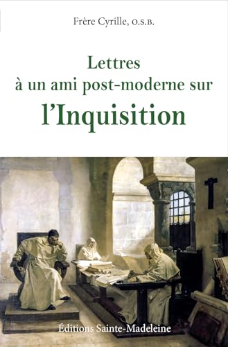 Lettres à un ami post-moderne sur l'Inquisition: 2025 von Editions Sainte-Madeleine