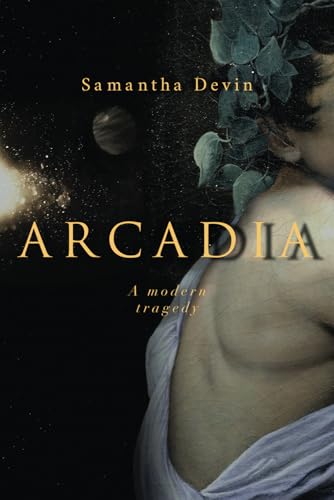 Arcadia: A Modern Tragedy von Aristeia Press