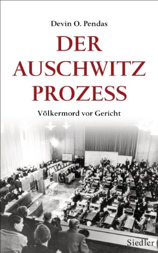 Der Auschwitz-Prozess: Völkermord vor Gericht von Siedler