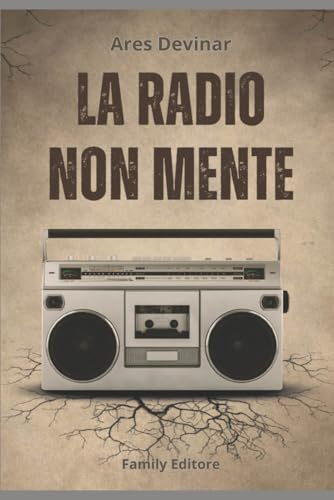 La radio non mente La radio non mente von Family Editore
