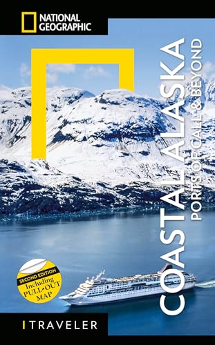 National Geographic Traveler: Coastal Alaska 2nd Edition: Ports of Call and Beyond von National Geographic
