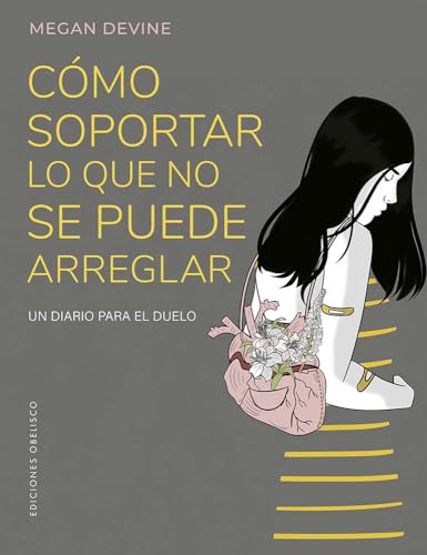 Cómo soportar lo que no se puede arreglar: Un diario para el duelo (Psicología) von Ediciones Obelisco