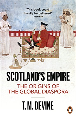 Scotland's Empire: The Origins of the Global Diaspora
