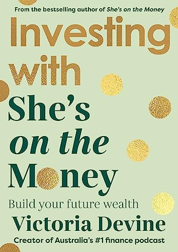 Investing with She's on the Money: Build Your Future Wealth von Penguin Life Australia