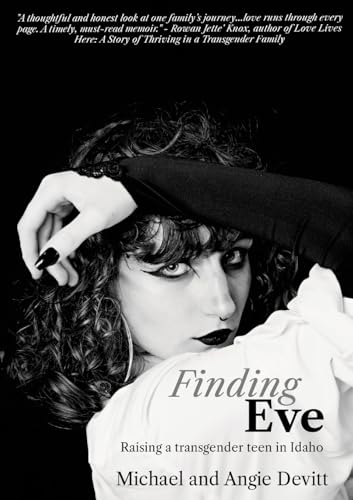 Finding Eve: Raising a transgender teen in Idaho von Lulu