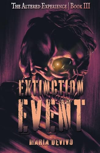 Extinction Event (The Altered Experience, Band 3) von 4 Horsemen Publications