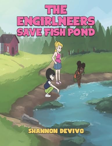 The Engirlneers Save Fish Pond von Austin Macauley