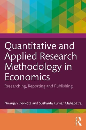 Quantitative and Applied Research Methodology in Economics: Researching, Reporting and Publishing von Routledge India