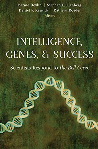 "Intelligence, Genes, and Success": Scientists Respond To The Bell Curve (Statistics for Social Science and Public Policy)