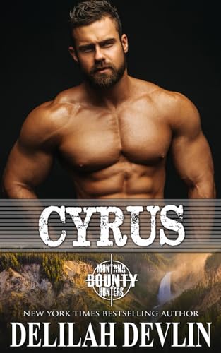 Cyrus (Montana Bounty Hunters: West Yellowstone, MT, Band 1)
