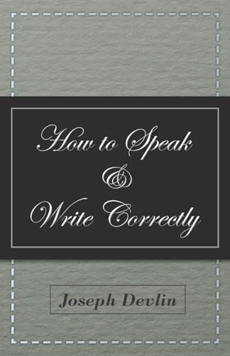 How to Speak and Write Correctly von Read Books