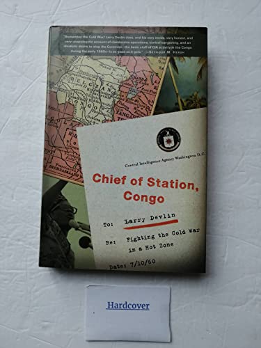 Chief of Station, Congo: Fighting the Cold War in a Hot Zone