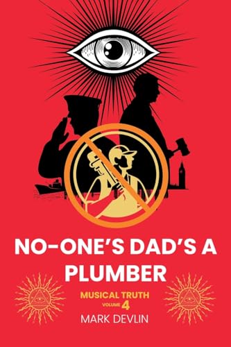 No-One's Dad's A Plumber: Musical Truth 4: Musical Truth Volume 4 von aSys Publishing
