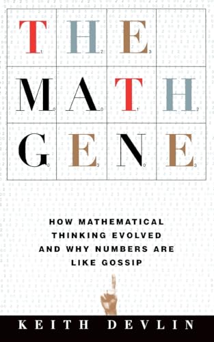 The Math Gene: How Mathematical Thinking Evolved And Why Numbers Are Like Gossip von Basic Books