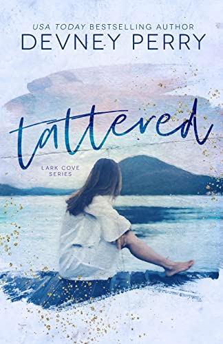 Tattered (Lark Cove, Band 1) von Devney Perry