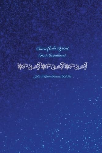 Snowflake Spirit: First Installment von Lulu.com