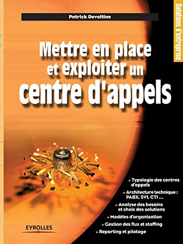 Mettre en place et exploiter un centre d'appels (Solutions d'entreprise) von EYROLLES