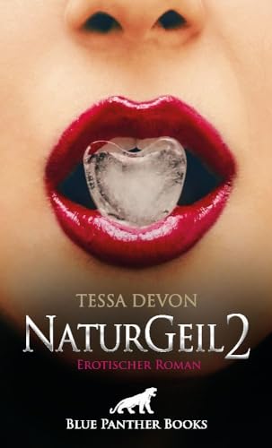 NaturGeil 2 | Erotischer Roman: Lustvolle Begegnungen von Blue Panther Books
