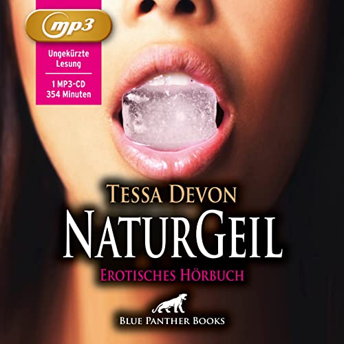 NaturGeil | Erotik Audio Story | Erotisches Hörbuch MP3CD: Nur für Erwachsene ... Achtung Suchtgefahr!: Nur für Erwachsene ... Achtung Suchtgefahr!, Lesung. Ungekürzte Ausgabe von blue panther books