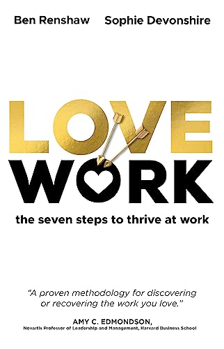 LoveWork: The seven steps to thrive at work von John Murray Business