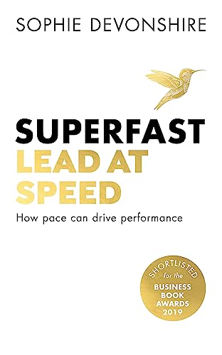 Superfast: Lead at speed - Shortlisted for Best Leadership Book at the Business Book Awards von Teach Yourself