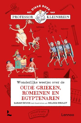 Wonderlijke weetjes over de oude Grieken, Romeinen en Egyptenaren (Professor Kleinbrein) von Lannoo