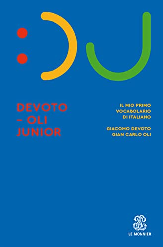 Il Devoto-Oli junior. Il mio primo vocabolario di italiano. Nuova ediz. von Le Monnier