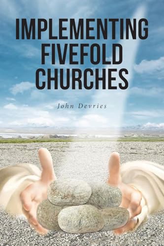 Implementing Fivefold Churches von Christian Faith Publishing